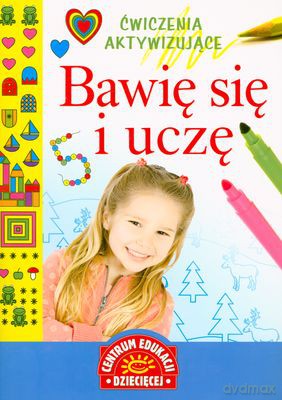Bawię Się I Uczę Ćwiczenia Aktywizujące [KSIĄŻKA]