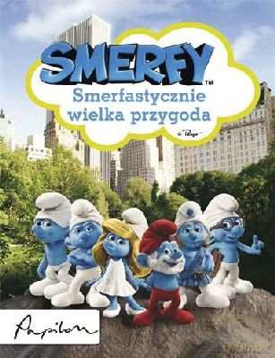 Smerfy Smerfastycznie Wielka Przygoda (twarda) [KSIĄŻKA]