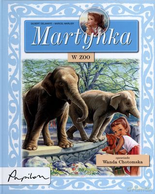Martynka W Zoo Wyd.2011 (twarda) - Gilbert Delahaye - Marcel Marlier [KSIĄŻKA]
