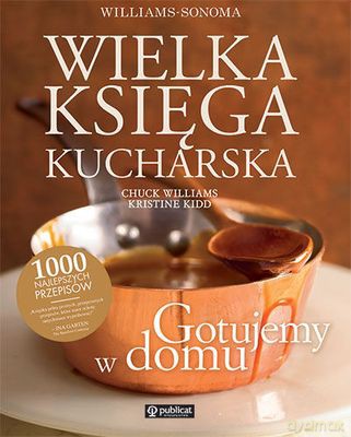 Wielka Księga Kucharska.Gotujemy W Domu (twarda) - Williams Sonoma [KSIĄŻKA]