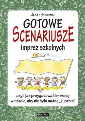 Gotowe Scenariusze Imprez Szkolnych - Jerzy Hamerski [KSIĄŻKA]
