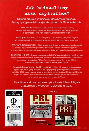 Jak Budowaliśmy Kapitalizm Pierwsze Dziesięciolecie - Wiesław Kot, Dorota Górska [KSIĄŻKA]