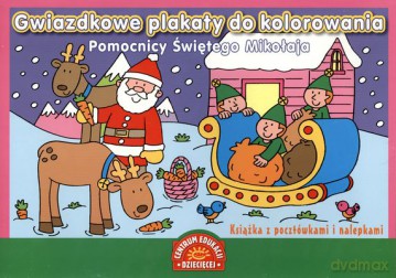 Gwiazdkowe Plakaty Do Kolorowania Pomocnicy Świętego Mikołaja [KSIĄŻKA]