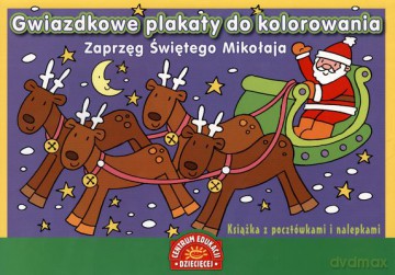 Gwiazdkowe Plakaty Do Kolorowania Zaprzęg Świętego Mikołaja [KSIĄŻKA]