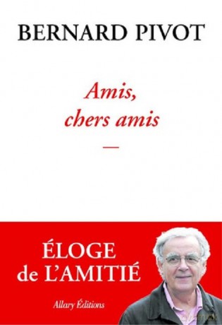 Amis, chers amis - Bernard Pivot [KSIĄŻKA]