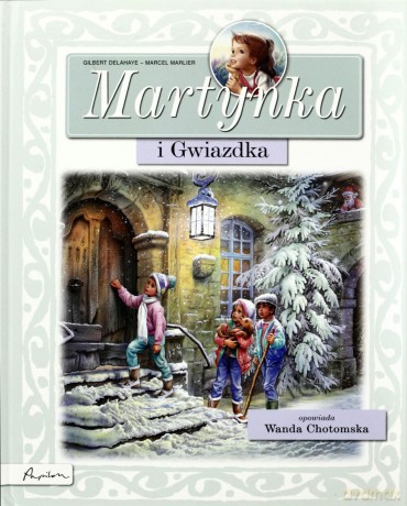 Martynka I Gwiazdka (twarda) - Gilbert Delahaye - Marcel Marlier [KSIĄŻKA]