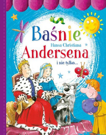 Baśnie Hansa Christiana Andersena i nie tylko... [KSIĄŻKA]