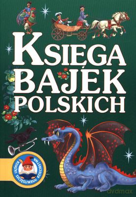 Księga Bajek Polskich [KSIĄŻKA]