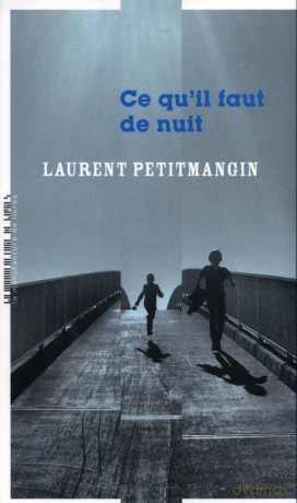 Ce qu'il faut de nuit - Laurent Petitmangin [KSIĄŻKA]