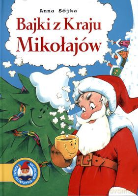 Bajki Z Kraju Mikołajów (twarda) - Anna Sójka [KSIĄŻKA]