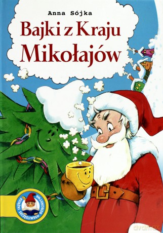 Bajki Z Kraju Mikołajów (twarda) - Anna Sójka [KSIĄŻKA]