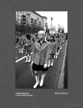 Communism(s): A Cold War Album - Arthur Grace [KSIĄŻKA]