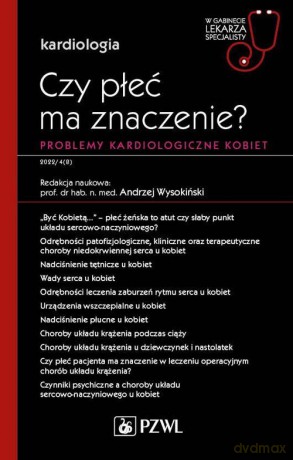 Czy płeć ma znaczenie Problemy kardiologiczne kobiet - Andrzej Wysokiński [KSIĄŻKA]