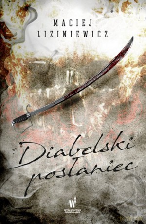 Diabelski posłaniec - Maciej Liziniewicz [KSIĄŻKA]