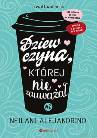 Dziewczyna, której nie zauważał #2 - Neilani Alejandrino [KSIĄŻKA]