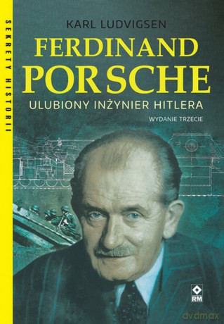 Ferdinand Porsche - Karl Ludvigsen [KSIĄŻKA]