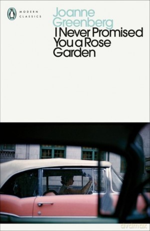 I Never Promised You a Rose Garden - Joanne Greenberg [KSIĄŻKA]