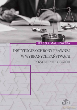 Instytucje ochrony prawnej w wybranych państwach pozaeuropejskich - Izabela Malinowska [KSIĄŻKA]