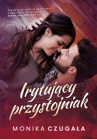 Irytujący przystojniak - Monika Czugała [KSIĄŻKA]