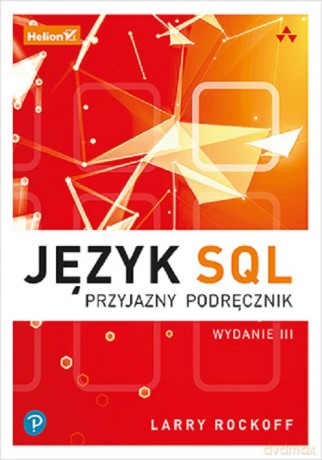 Język SQL. Przyjazny podręcznik - Larry Rockoff [KSIĄŻKA]