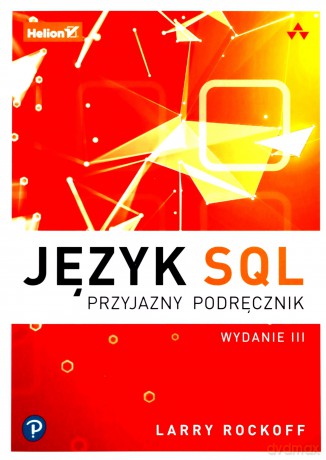 Język SQL. Przyjazny podręcznik - Larry Rockoff [KSIĄŻKA]