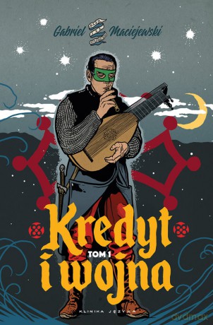Kredyt i wojna (Tom 1) - Gabriel Maciejewski [KSIĄŻKA]