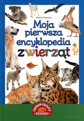 Moja Pierwsza Encyklopedia Zwierząt (twarda) - Marta Kotecka [KSIĄŻKA]