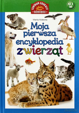 Moja Pierwsza Encyklopedia Zwierząt (twarda) - Marta Kotecka [KSIĄŻKA]