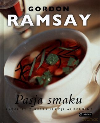 Pasja Smaku Przepisy Z Restauracji Aubergina (twarda) - Gordon Ramsay [KSIĄŻKA]