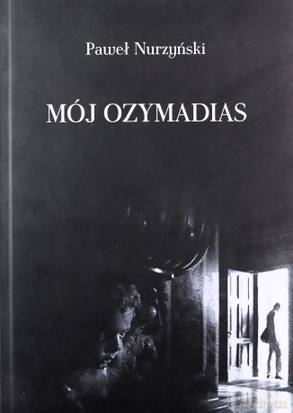 Mój Ozymandias - Paweł Nurzyński [KSIĄŻKA]