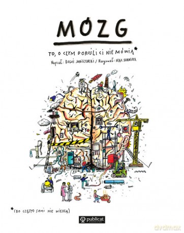 Mózg To, o czym dorośli Ci nie mówią - Boguś Janiszewski, Max Skorwider [KSIĄŻKA]