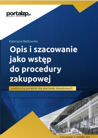 Opis i szacowanie jako wstęp do procedury zakupowej - praktyczny poradnik dla placówek oświatowych - Katarzyna Bełdowska [KSIĄŻKA]