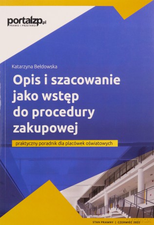 Opis i szacowanie jako wstęp do procedury zakupowej - praktyczny poradnik dla placówek oświatowych - Katarzyna Bełdowska [KSIĄŻKA]