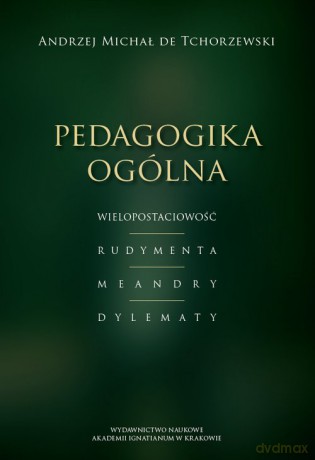Pedagogika ogólna - Tchorzewski Andrzej M. de [KSIĄŻKA]