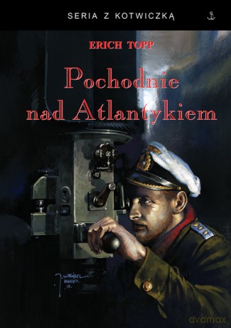 Pochodnie nad Atlantykiem - Erich Topp [KSIĄŻKA]