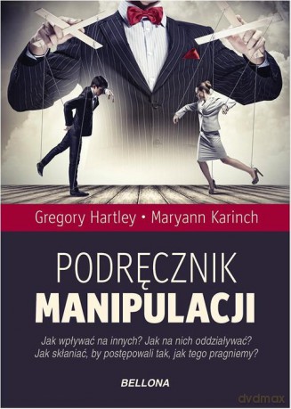 Podręcznik manipulacji - Gregory Hartley, Maryann Karinch [KSIĄŻKA]