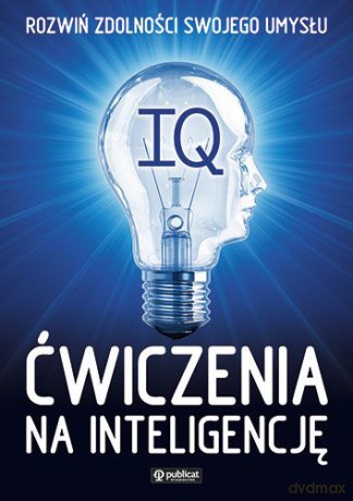 Iq Ćwiczenia Na Inteligencję [KSIĄŻKA]