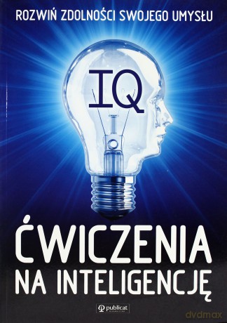 Iq Ćwiczenia Na Inteligencję [KSIĄŻKA]