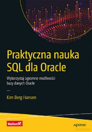 Praktyczna nauka SQL dla Oracle. - Kim Berg Hansen [KSIĄŻKA]