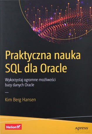 Praktyczna nauka SQL dla Oracle. - Kim Berg Hansen [KSIĄŻKA]