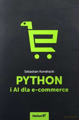 Python i AI dla e-commerce - Sebastian Kondracki [KSIĄŻKA]
