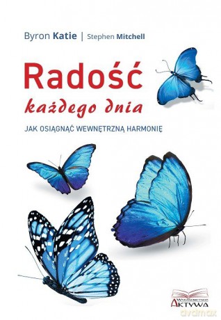 Radość każdego dnia - Byron Katie, Stephen Mitchell [KSIĄŻKA]