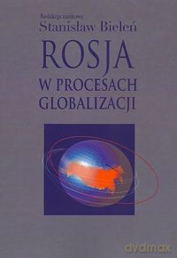 Rosja w procesach globalizacji [KSIĄŻKA]
