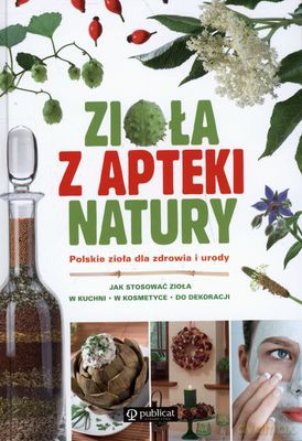 Zioła Z Apteki Natury (twarda) [KSIĄŻKA]