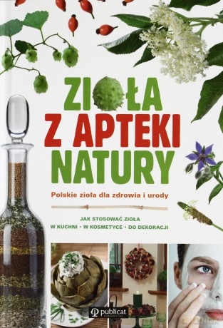Zioła Z Apteki Natury (twarda) [KSIĄŻKA]