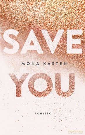 Save you - Mona Kasten [KSIĄŻKA]