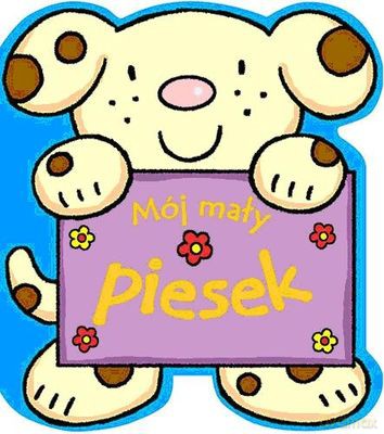 Mój Mały Piesek (twarda) [KSIĄŻKA]