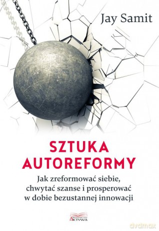Sztuka autoreformy - Jay Samit [KSIĄŻKA]