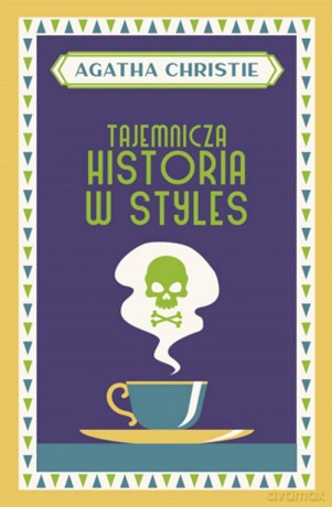 Tajemnicza historia w Styles - Agatha Christie [KSIĄŻKA]