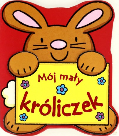 Mój Mały Króliczek (twarda) [KSIĄŻKA]
